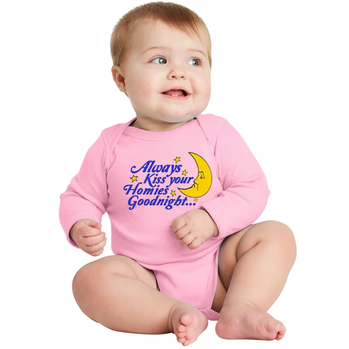 Always Kiss Your Homies Goodnight Oddly Specific Meme Baby Long Sleeve Bodysuit