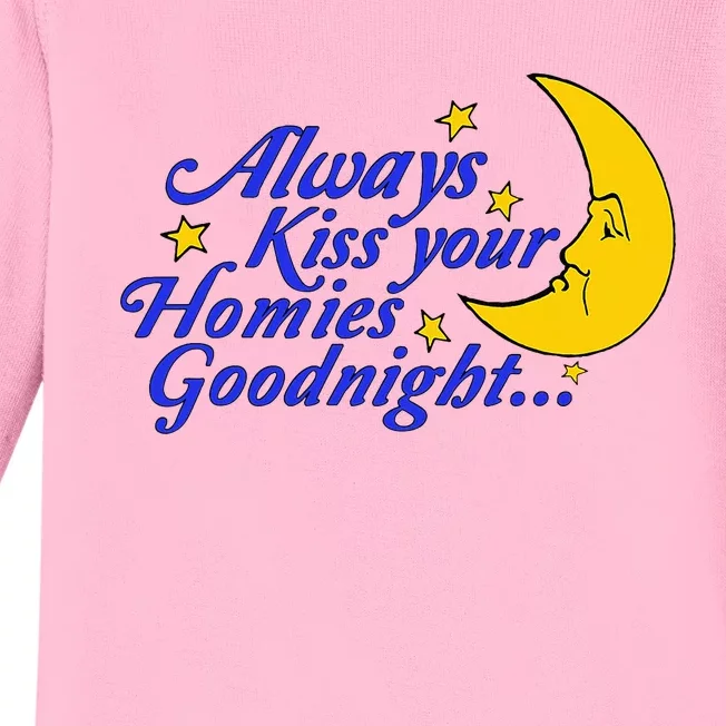 Always Kiss Your Homies Goodnight Oddly Specific Meme Baby Long Sleeve Bodysuit