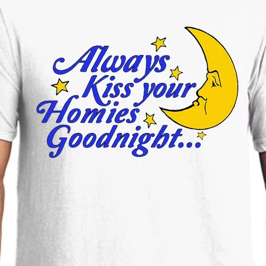 Always Kiss Your Homies Goodnight Oddly Specific Meme Pajama Set