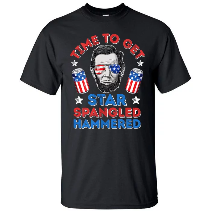 Abe Lincoln 4th Of July Time To Get Star Spangled Hammered Tall T-Shirt