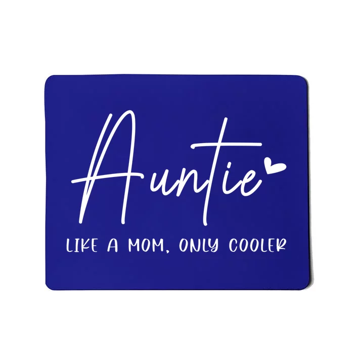 Auntie Like A Mom But Cooler Heart Gift Cool Aunt Gift Mousepad