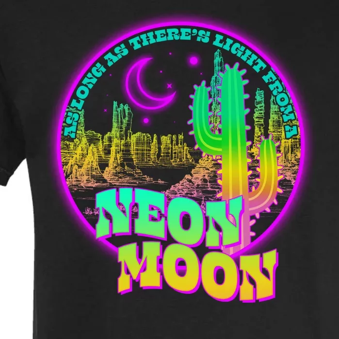 As Long As There's Light From A Neon Moon Garment-Dyed Heavyweight T-Shirt