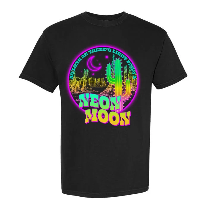 As Long As There's Light From A Neon Moon Garment-Dyed Heavyweight T-Shirt