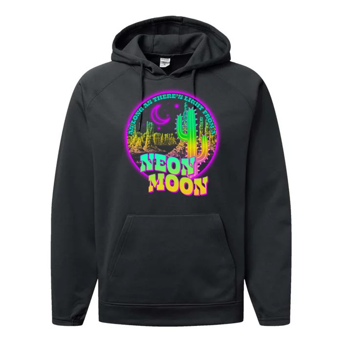 As Long As There's Light From A Neon Moon Performance Fleece Hoodie