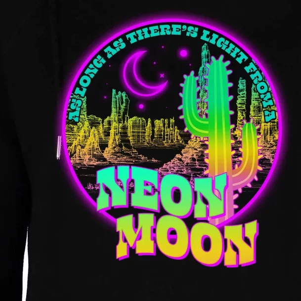 As Long As There's Light From A Neon Moon Womens Funnel Neck Pullover Hood