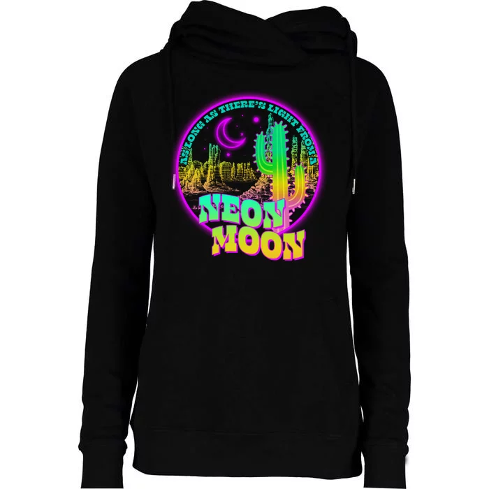 As Long As There's Light From A Neon Moon Womens Funnel Neck Pullover Hood