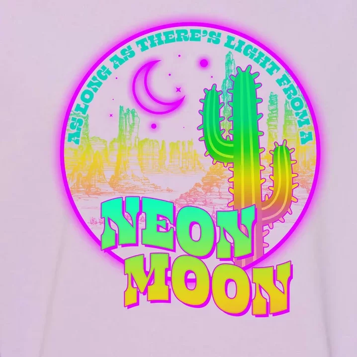 As Long As There's Light From A Neon Moon Garment-Dyed Sweatshirt