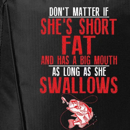 As Long As She Swallows Dirty Fishing Humor Pun Quote City Backpack