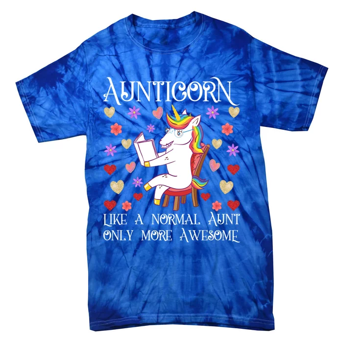 Aunticorn Like A Normal Aunt But More Awesome Funny Gift Tie-Dye T-Shirt