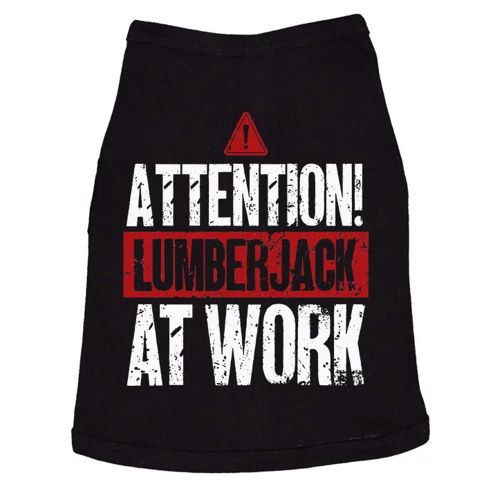 Attention Lumberjack At Work Woodcutter Funny Lumberjack Doggie Tank