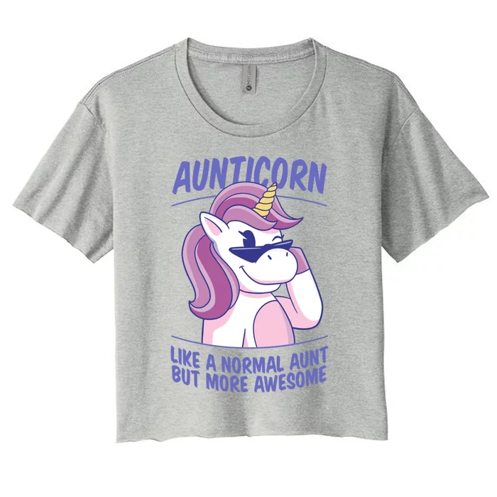 Aunticorn Like A Normal Aunt But More Awesome Unicorn Gift Women's Crop Top Tee