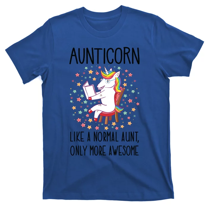 Aunticorn Like A Normal Aunt Only More Awesome Aunty Unicorn Gift T-Shirt