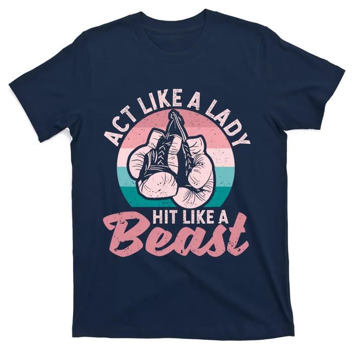 Act Like A Lady Hit Like A Beast Funny Boxing Gloves Girl T-Shirt