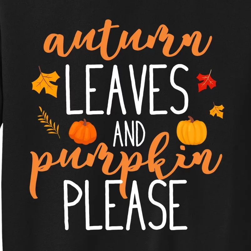 Autumn Leaves And Pumpkin Please Tall Sweatshirt