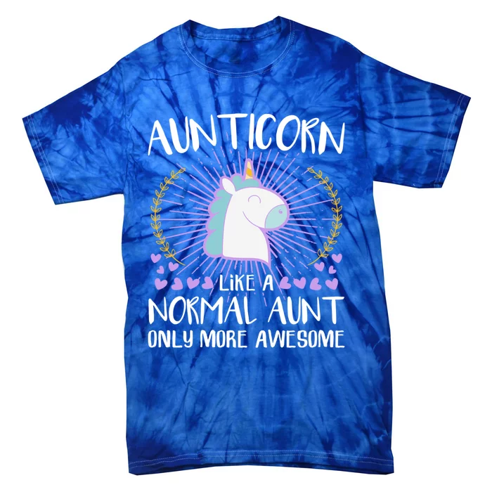 Aunticorn Like An Aunt Only Awesome Cute Family Unicorn Funny Gift Tie-Dye T-Shirt