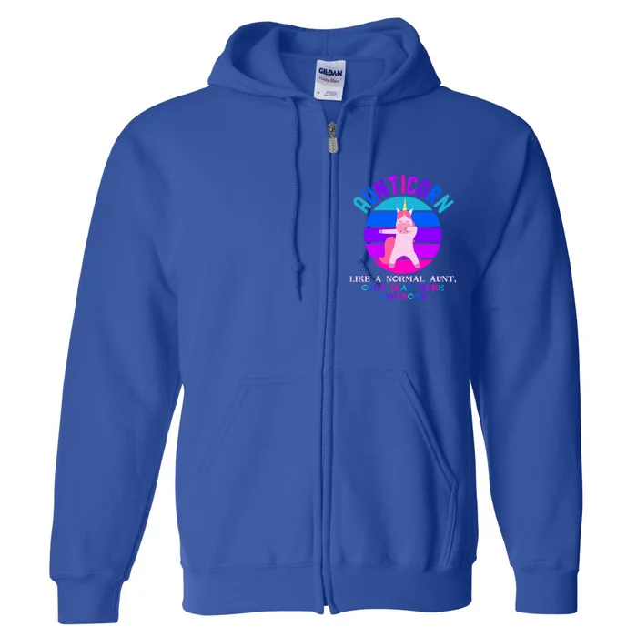 Aunticorn Like An Aunt Only Awesome Dabbing Unicorn Funny Gift Full Zip Hoodie