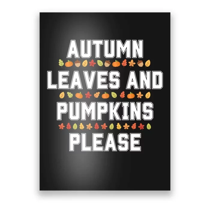 Autumn Leaves And Pumpkins Please Fall Season Poster