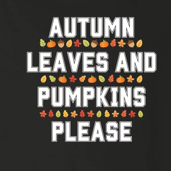 Autumn Leaves And Pumpkins Please Fall Season Toddler Long Sleeve Shirt