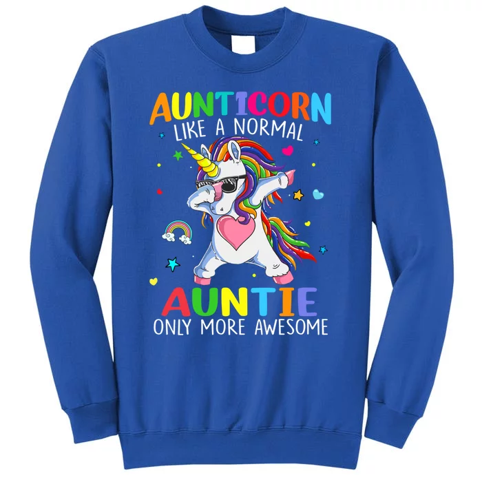 Aunticorn Like An Auntie Only Awesome Dabbing Unicorn Gift Tall Sweatshirt