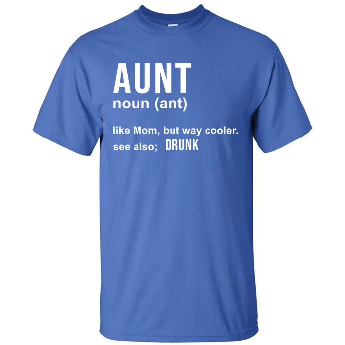 Aunt Like A Mom But Way Cooler Funny Auntie Funny Gift / Joke Gag Great Gift Tall T-Shirt