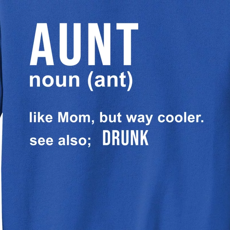 Aunt Like A Mom But Way Cooler Funny Auntie Funny Gift / Joke Gag Great Gift Tall Sweatshirt