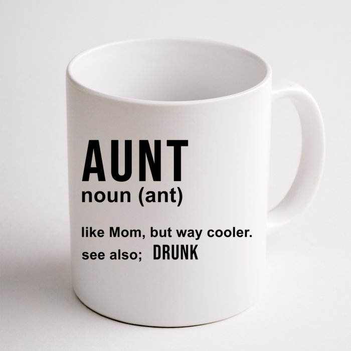 Aunt Like A Mom But Way Cooler Funny Auntie Funny Gift / Joke Gag Great Gift Front & Back Coffee Mug