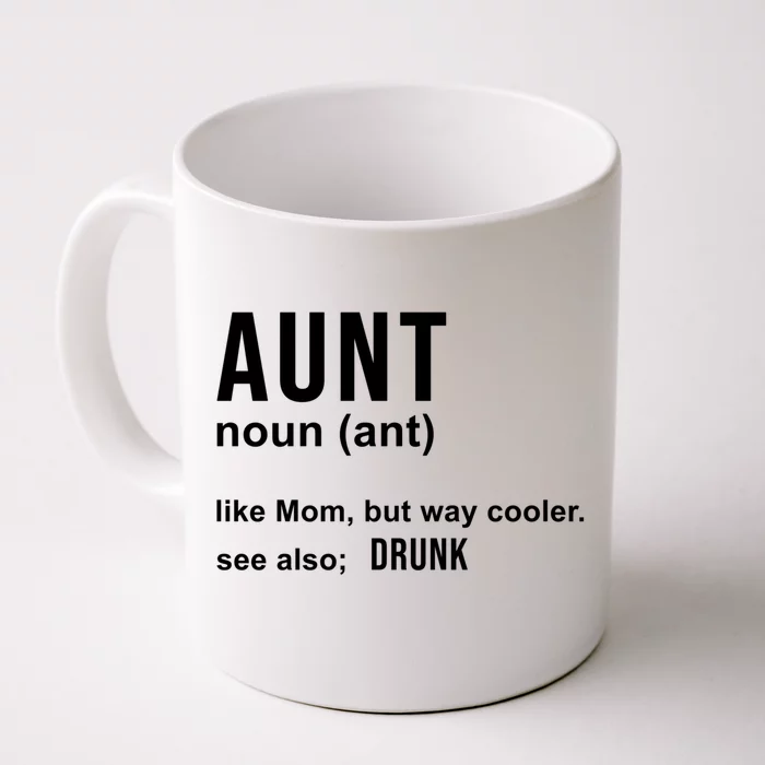 Aunt Like A Mom But Way Cooler Funny Auntie Funny Gift / Joke Gag Great Gift Front & Back Coffee Mug