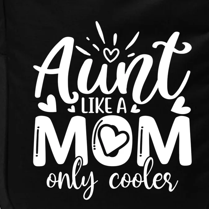 Aunt Like A Mom Only Cooler Cool Auntie Gift Impact Tech Backpack