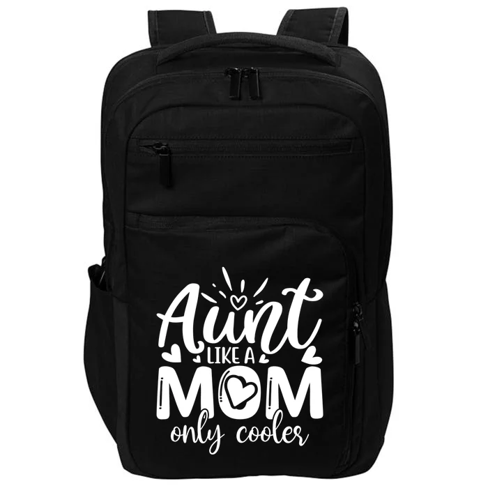 Aunt Like A Mom Only Cooler Cool Auntie Gift Impact Tech Backpack