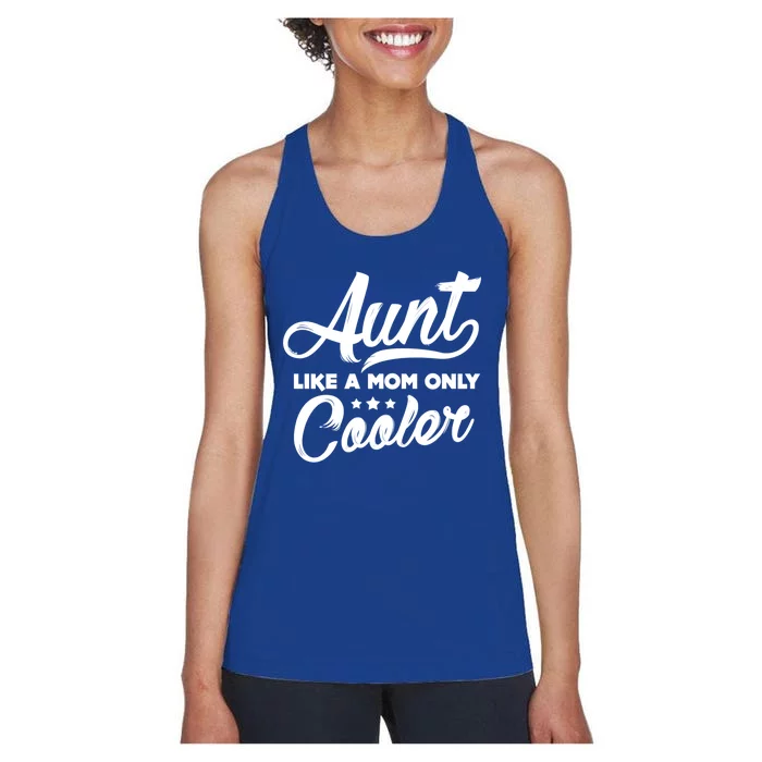 Aunt Like A Mom Only Cooler Auntie Mothers Day Gift Women's Racerback Tank