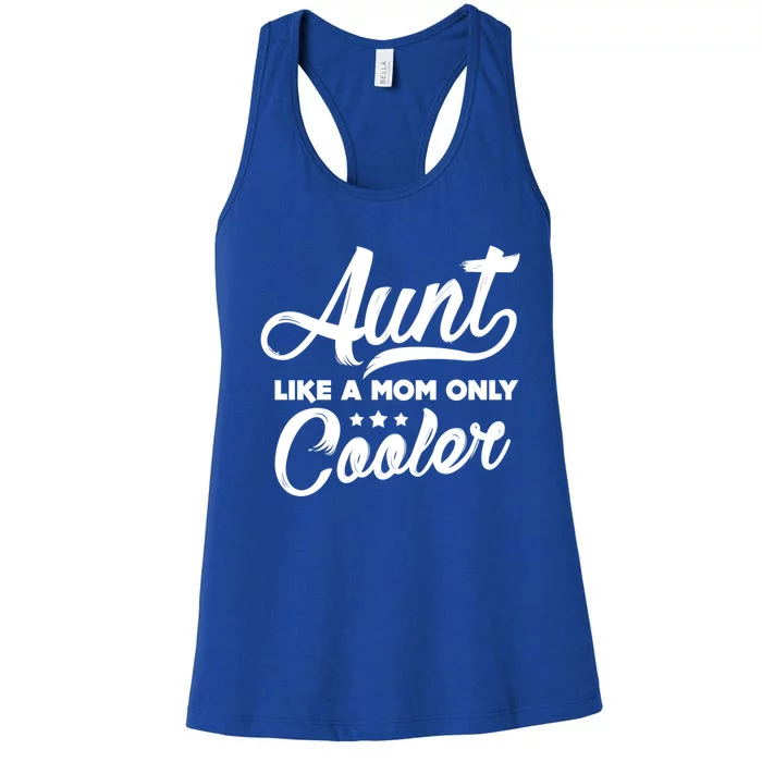 Aunt Like A Mom Only Cooler Auntie Mothers Day Gift Women's Racerback Tank