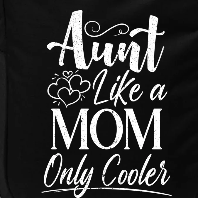 Aunt Like A Mom Only Cooler Auntie Gift Impact Tech Backpack