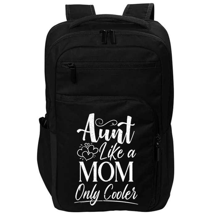 Aunt Like A Mom Only Cooler Auntie Gift Impact Tech Backpack