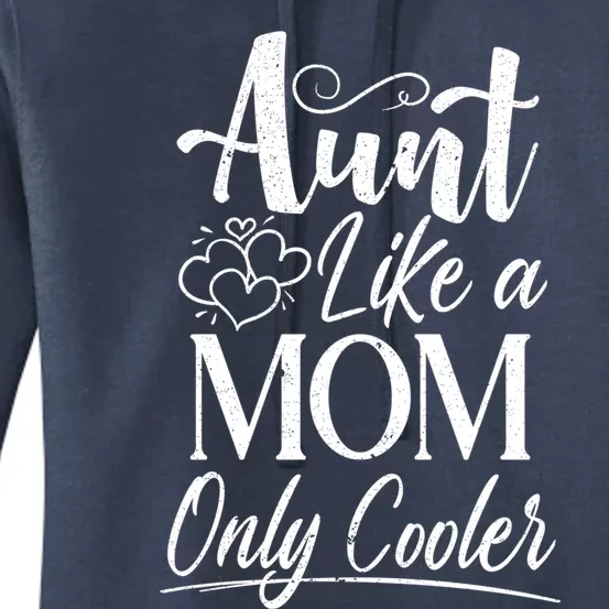 Aunt Like A Mom Only Cooler Auntie Gift Women's Pullover Hoodie