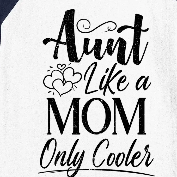 Aunt Like A Mom Only Cooler Auntie Gift Baseball Sleeve Shirt