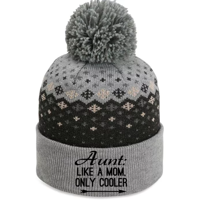 Aunt Like A Mom Only Cooler Cool Cute Funny Auntie Gift The Baniff Cuffed Pom Beanie