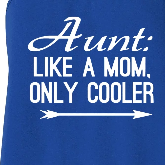 Aunt Like A Mom Only Cooler Cool Cute Funny Auntie Gift Women's Racerback Tank