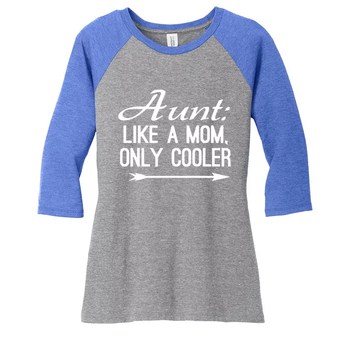 Aunt Like A Mom Only Cooler Cool Cute Funny Auntie Gift Women's Tri-Blend 3/4-Sleeve Raglan Shirt