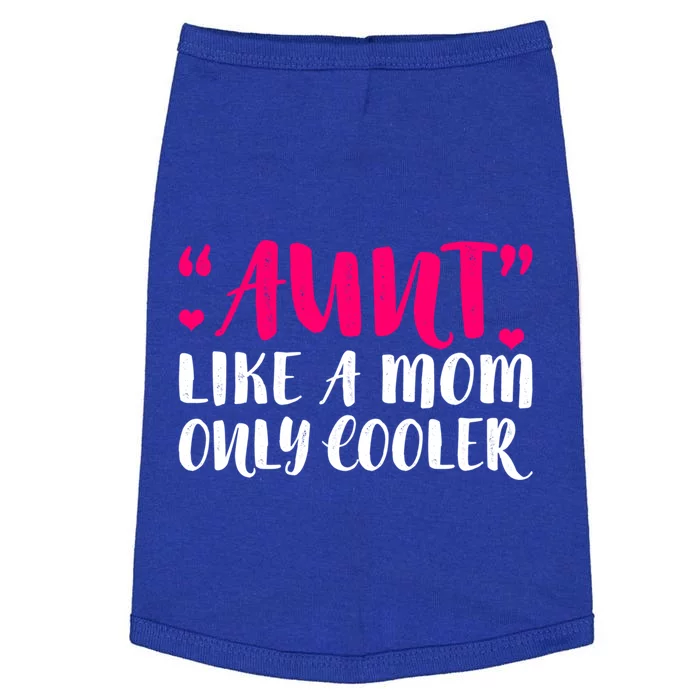 Aunt Like A Mom Only Cooler Family Auntie Gift Doggie Tank