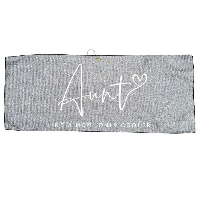 Aunt Like A Mom Only Cooler Best Aunt Ever Funny Auntie Gift Large Microfiber Waffle Golf Towel