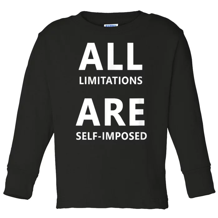 All Limitations Are Self Imposed Motivation Quote Gift Toddler Long Sleeve Shirt