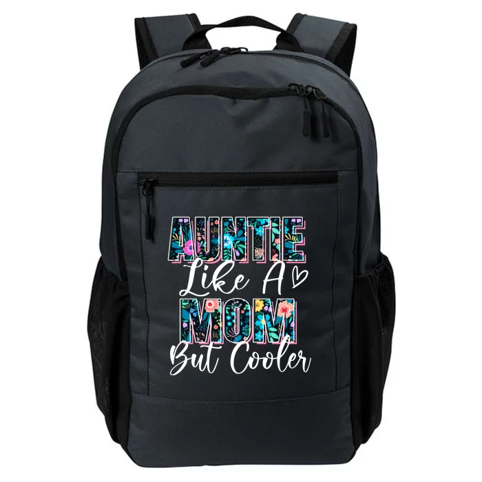 Auntie Like A Mom But Cooler Heart Cool Aunt Mothers Day Great Gift Daily Commute Backpack