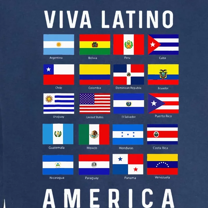 All Latin American Flags Countries Viva Latino America Garment-Dyed Sweatshirt