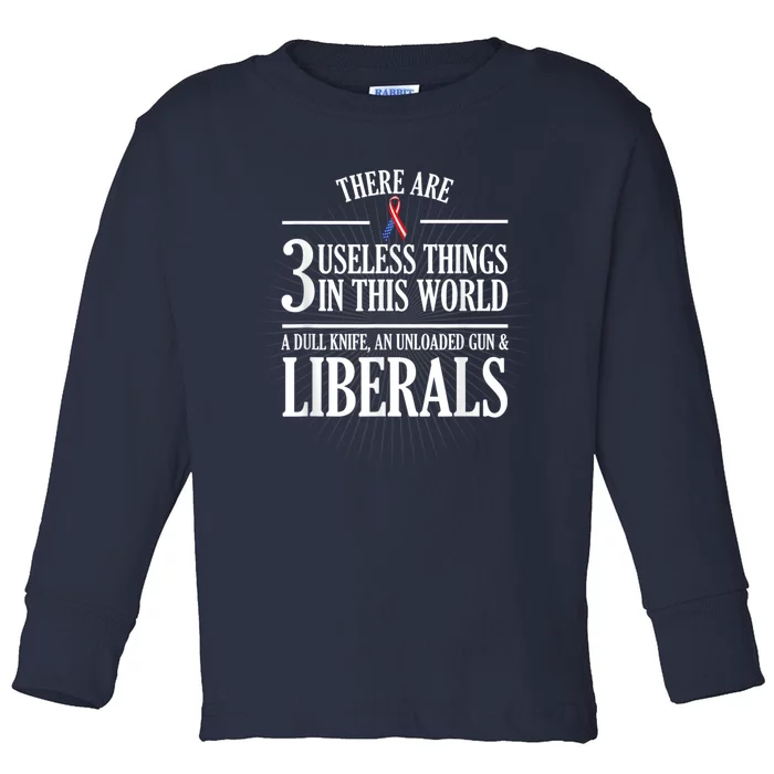 Anti Liberal Anti Liberal Useless Liberals Liberal Tears Toddler Long Sleeve Shirt