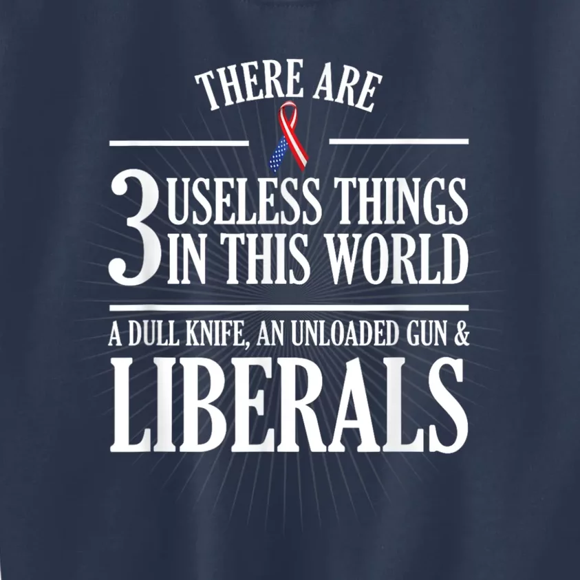 Anti Liberal Anti Liberal Useless Liberals Liberal Tears Kids Sweatshirt