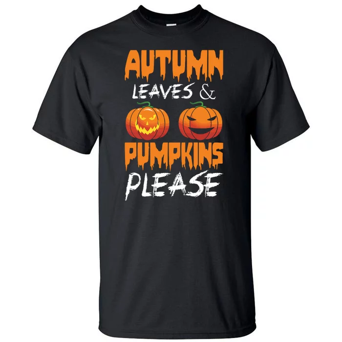 Autumn Leaves And Pumpkins Please Tall T-Shirt