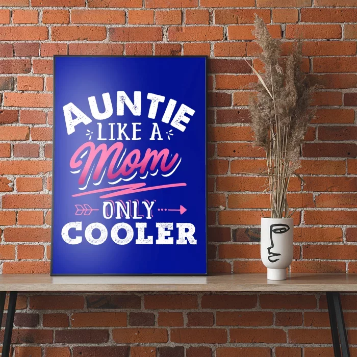 Auntie Like A Mom Only Cooler Funny Mothers Day Gift Poster