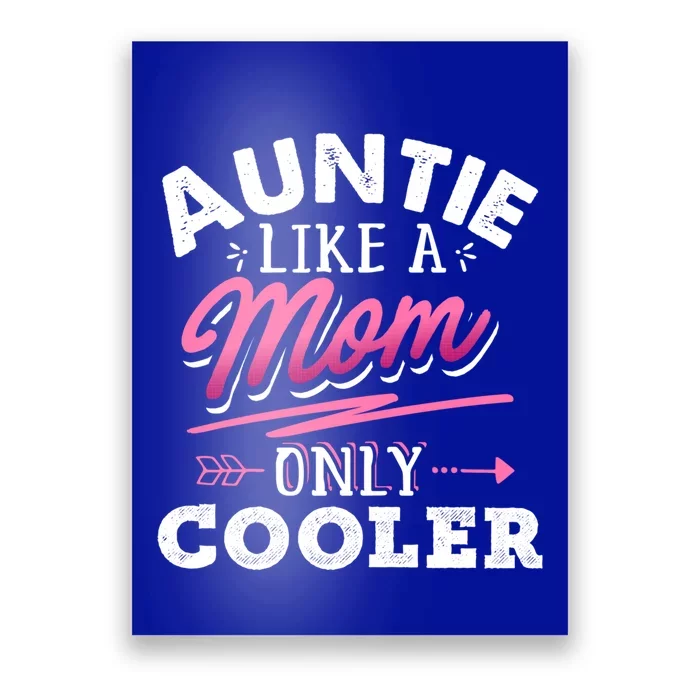 Auntie Like A Mom Only Cooler Funny Mothers Day Gift Poster