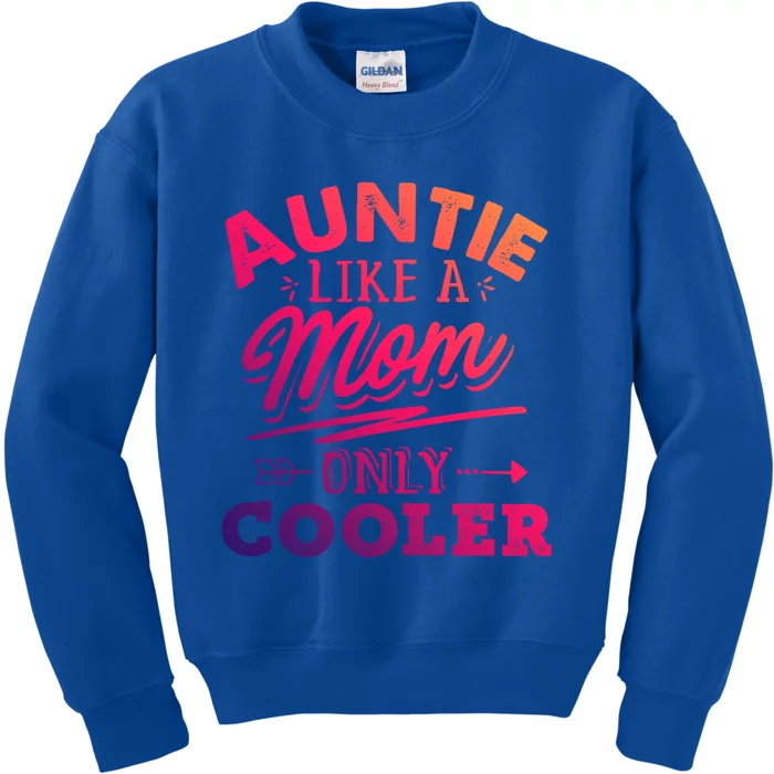 Auntie Like A Mom Only Cooler Funny Mothers Day Gift Kids Sweatshirt