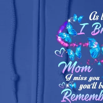 As Long As I Breathe My Mom I Miss Her You'll Be Remembered Gift Full Zip Hoodie